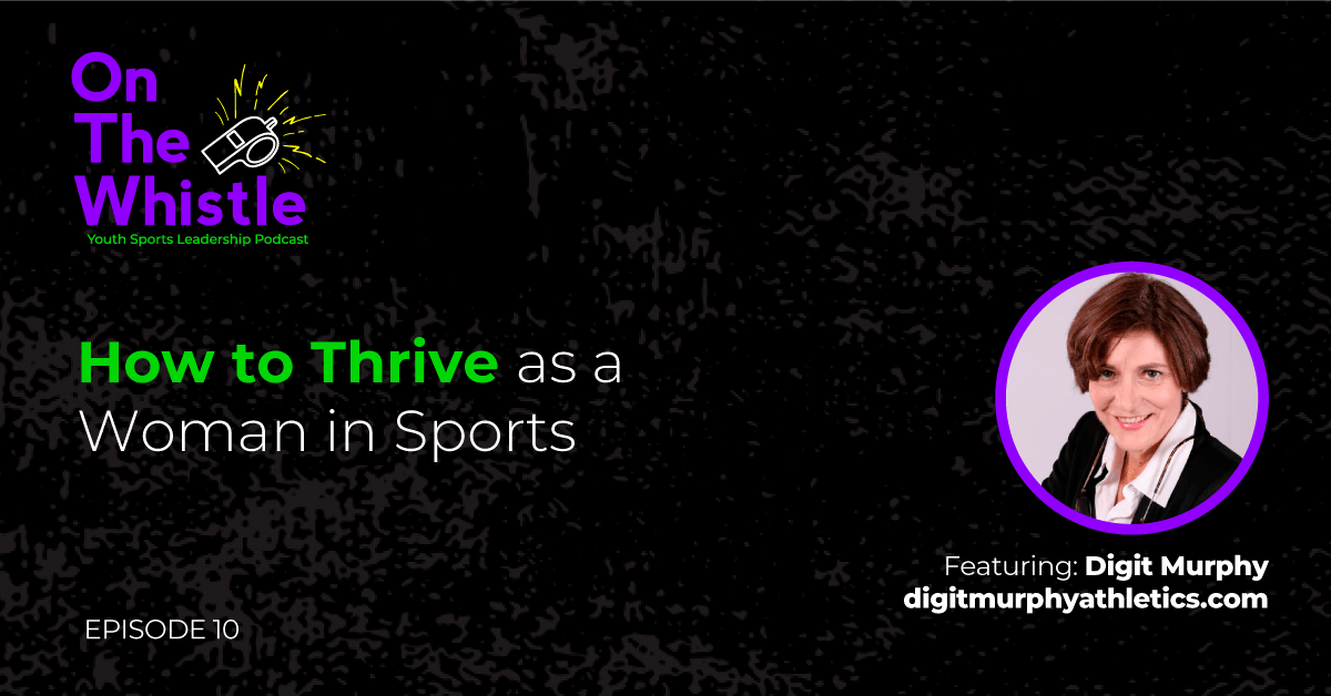 On The Whistle Podcast | How to Thrive as a Woman in Sports