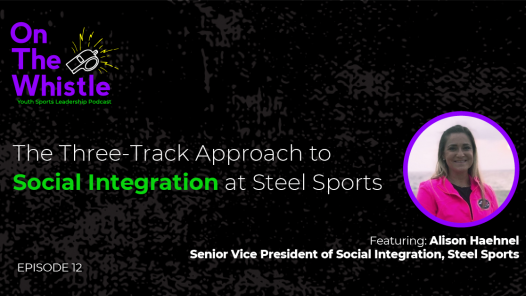 On The Whistle Podcast | The 3-Track Approach to Social Integration at Steel Sports