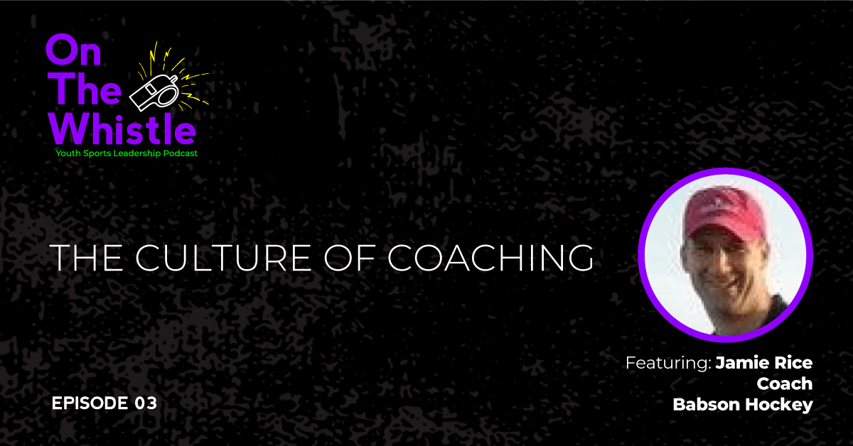 On the Whistle Podcast | Culture of Coaching