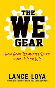 THE WE GEAR: HOW GOOD TEAMMATES SHIFT FROM ME TO WE