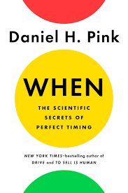 WHEN: THE SCIENTIFIC SECRETS OF PERFECT TIMING